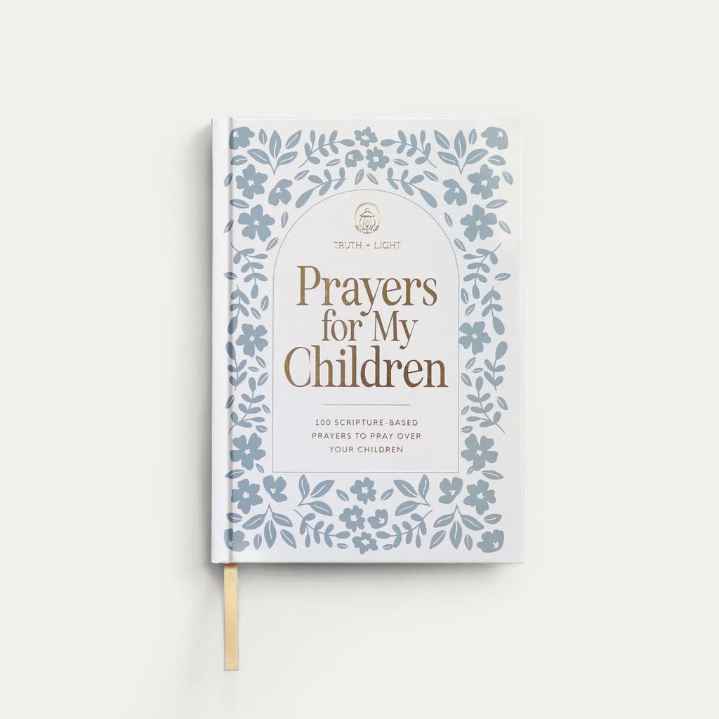 Prayers For My Children: 100 Prayers To Pray Over Your Kids Book