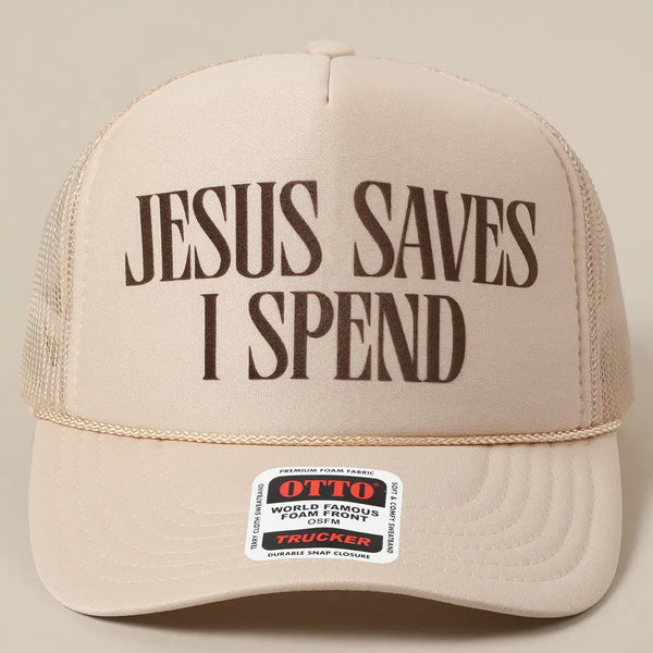 Jesus Saves I Spend Text Mesh Back Trucker Hat