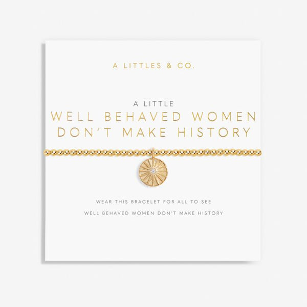 A Little 'Well Behaved Women Don't Make History' Bracelet