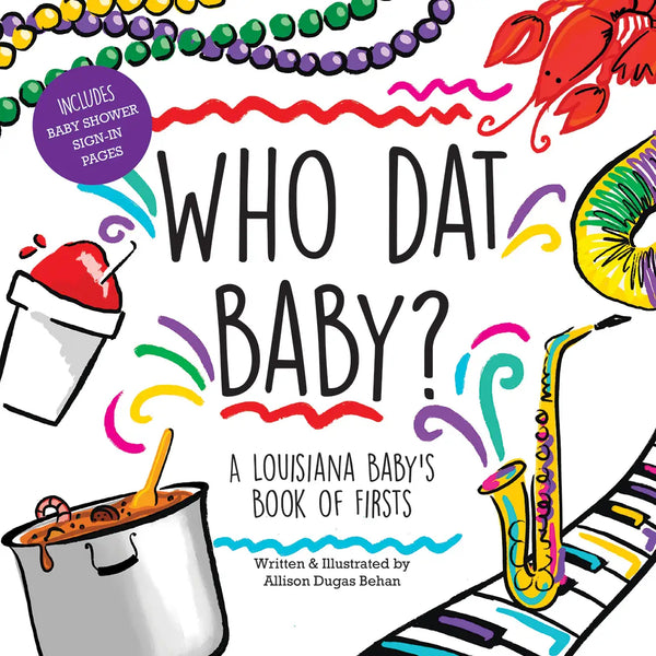 Who Dat Baby? A Louisiana Baby's Book of Firsts